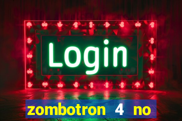 zombotron 4 no click jogos